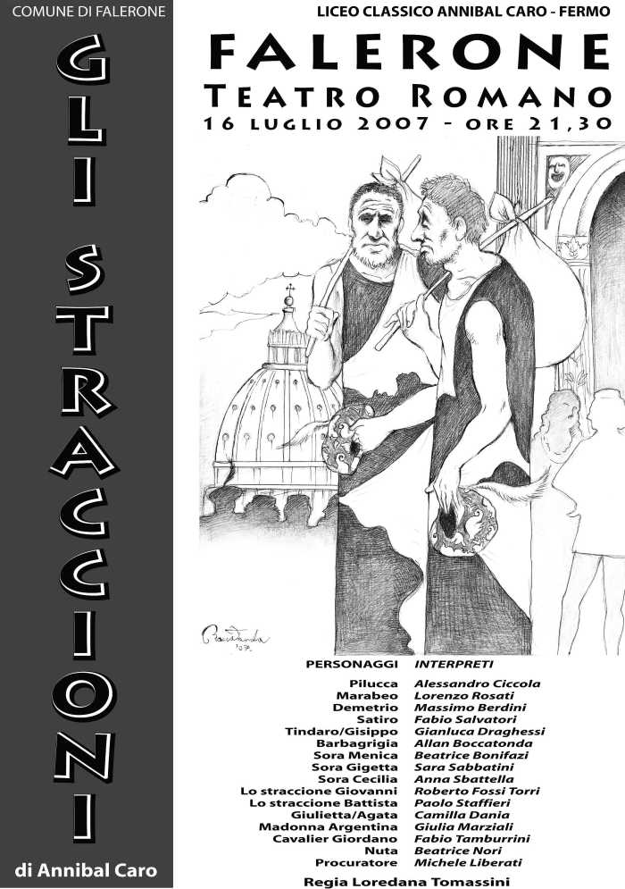 Locandina della rappresentazione della commedia de Gi Straccioni presso il Teatro Romano di Falerone (FM) del 16 luglio 2007 ad opera deigli studenti del Liceo Classico di Fermo (disegno nella locandina di Allan Boccatonda)