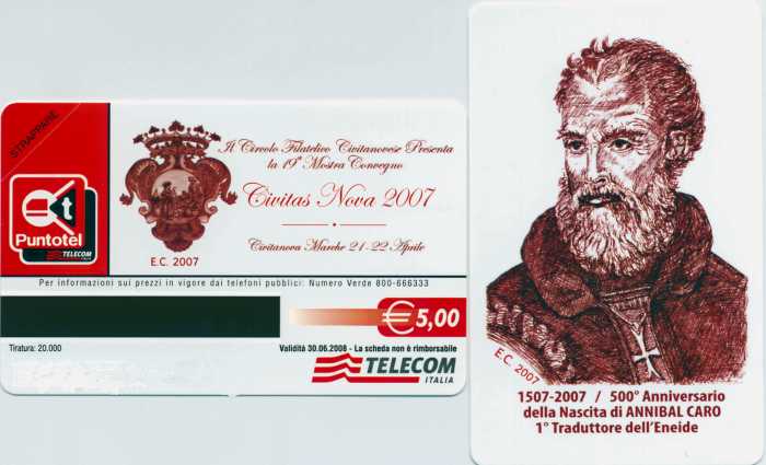 Carta telefonica celebrativa del cinquecentenaro della nascita di A. Caro presentata alla 19a Edizione di Civitas Nova - Mostra - Convegno filatelico - numismatica presso l'Ente Fiera a Civitanova Marche 21 e 22 aprile 2007