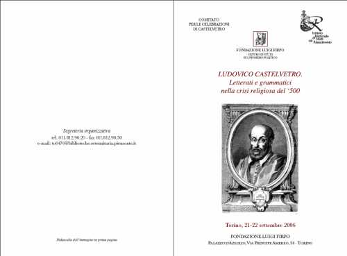 Invito al Convegno a TORINO su 'Ludovico Castelvetro - Letterati e grammatici nella crisi religiosa del 500', organizzato dalla Fondazione Luigi Firpo, dall'Istituto Nazionale Studi Rinascimento e dal Comitato per le Celebrazioni di Castelvetro presso il Palazzo D'Azeglio.