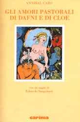 Sovracopertina de Gli Amori Pastorali di Dafni e Cloe di Annibal Caro - Prop.Artistica e Letteraria della Cassa di Risparmio della Provincia di Macerata - Federico Motta Editore - Milano - ottobre 1991